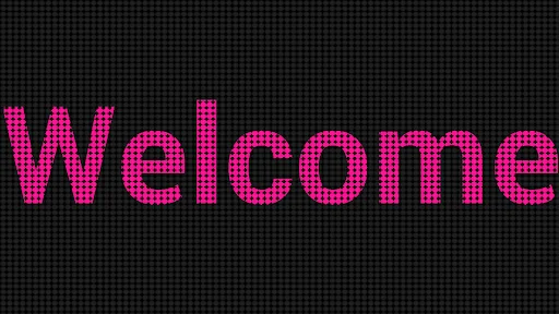 Pink magenta LED scroller display with 'Welcome' text in bright neon pixel style on black background